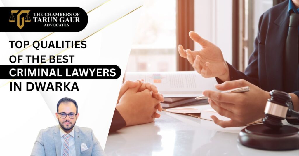 Top Qualities of the Best Criminal Lawyers in Dwarka