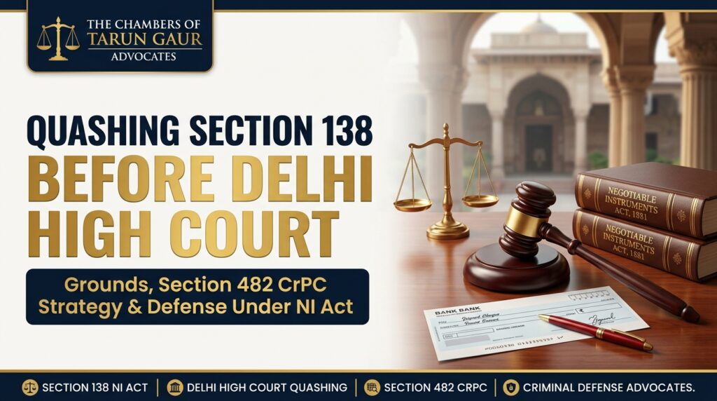 How to Quash a Section 138 Cheque Bounce Complaint in Delhi High Court - The Chambers of Tarun Gaur